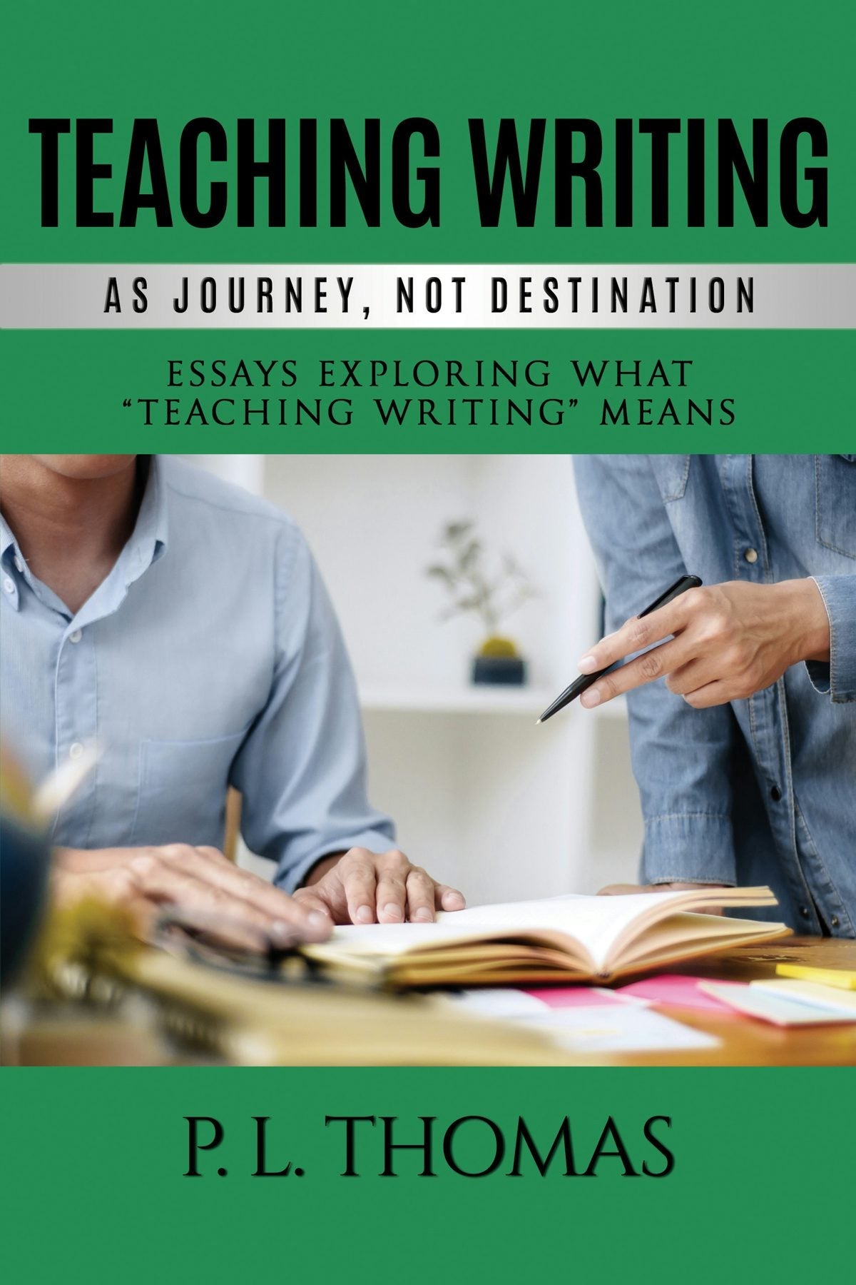Book cover image for Teaching Writing as Journey, Not Destination ISBN: 9781641135139
