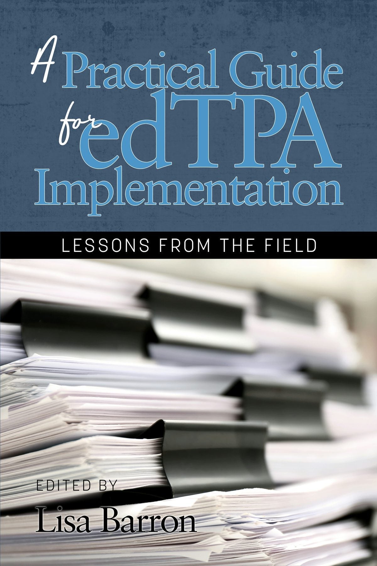 Book cover image for A Practical Guide for edTPA Implementation ISBN: 9781641138154