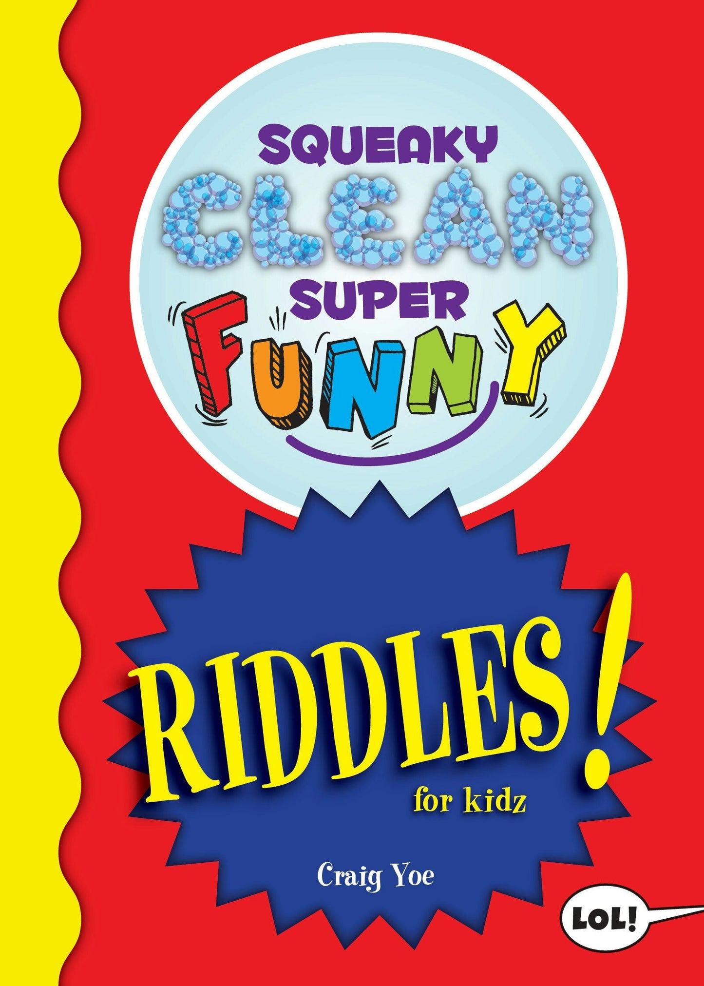 Book cover image for Squeaky Clean Super Funny Riddles for Kidz ISBN: 9781642502381