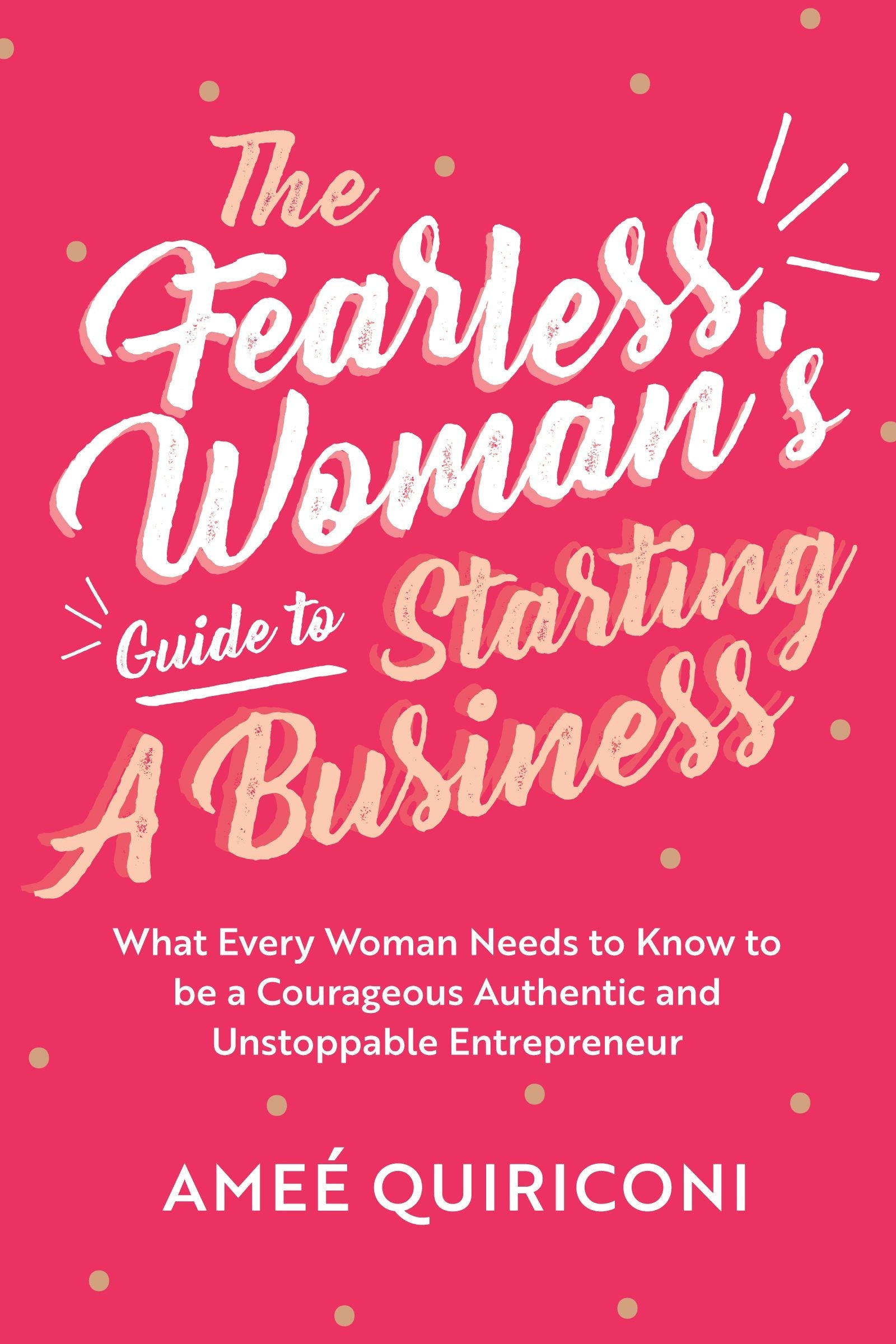 Book cover image for The Fearless Woman's Guide to Starting a Business ISBN: 9781642505177