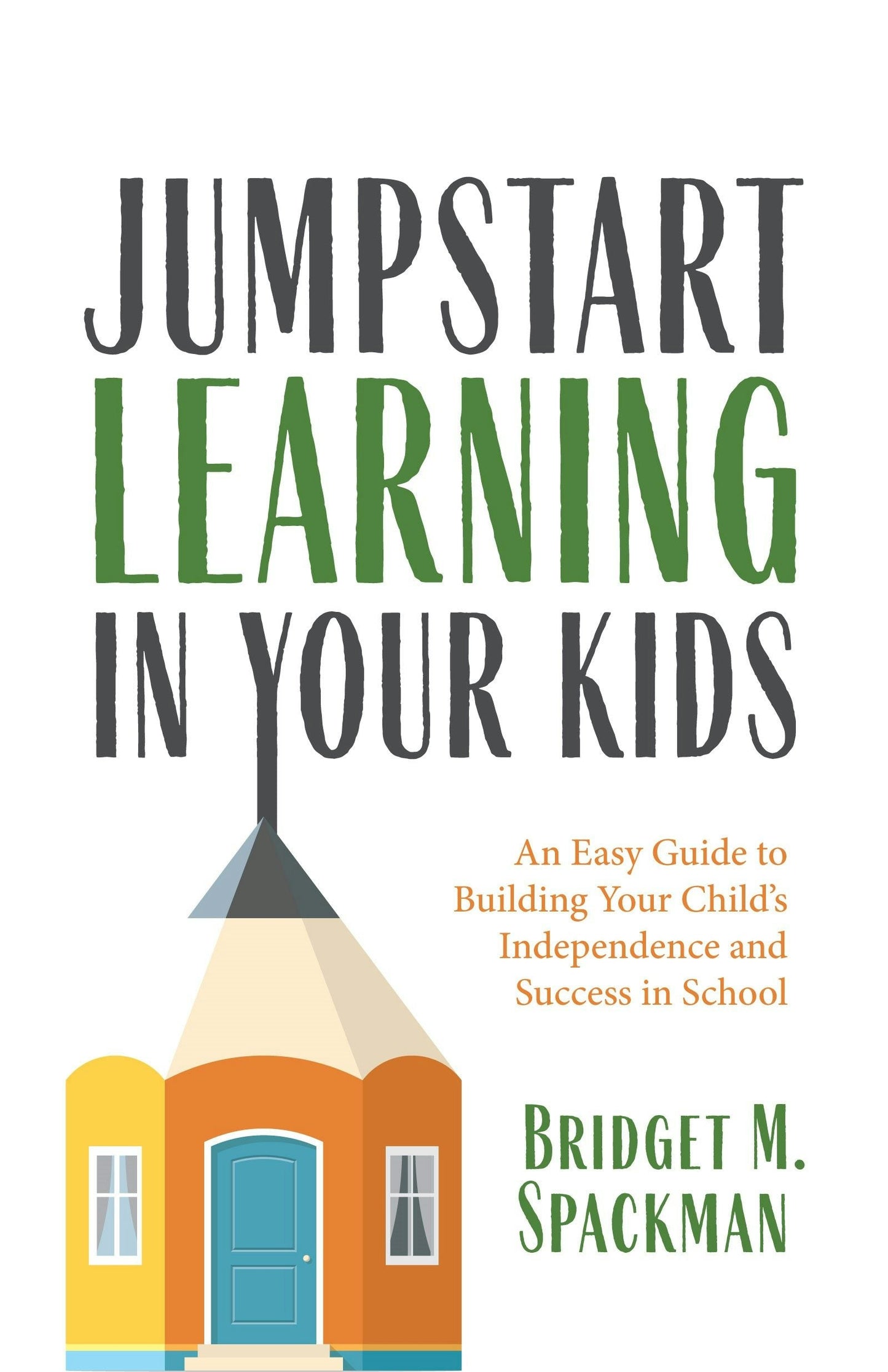 Book cover image for Jumpstart Learning in Your Kids ISBN: 9781642505320