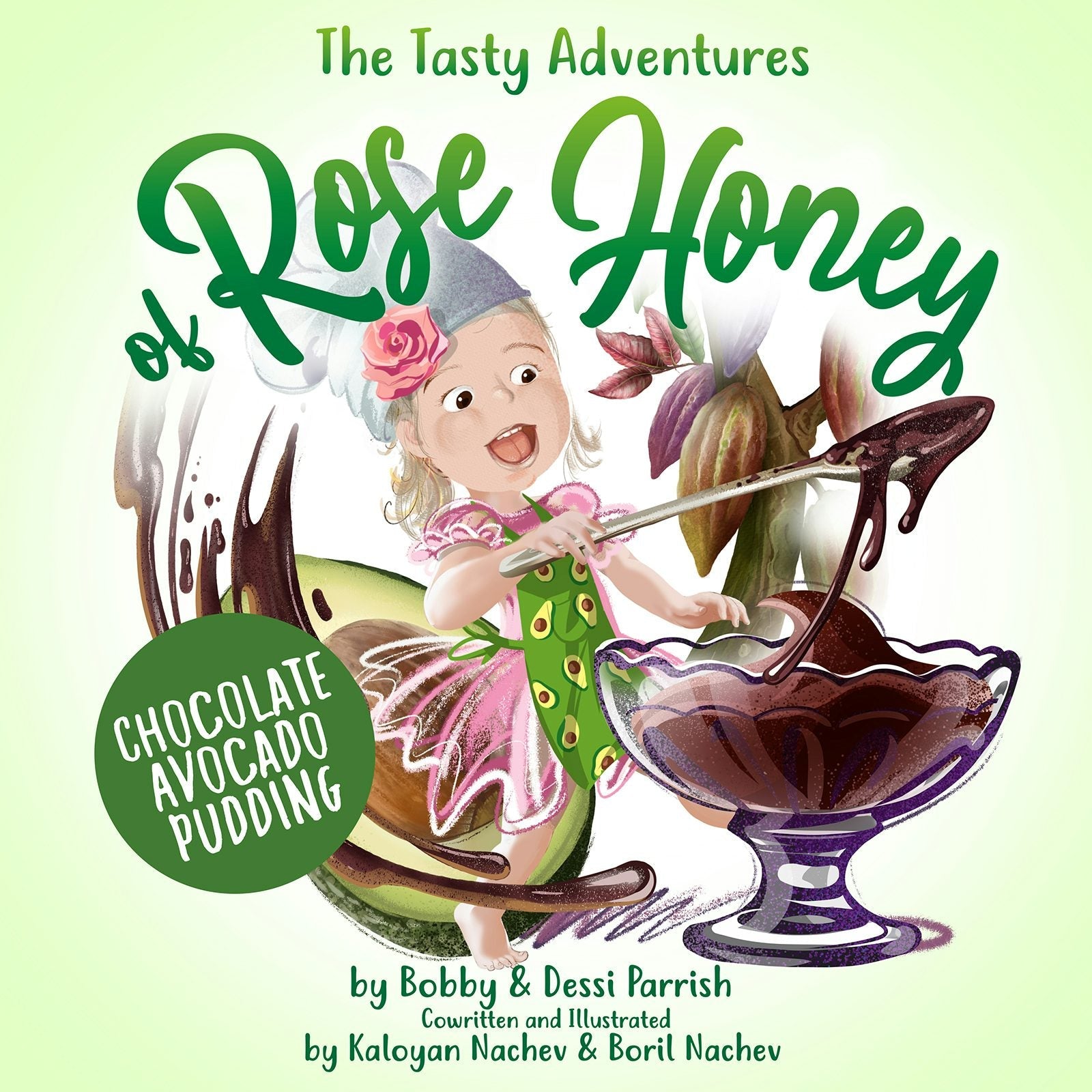 Book cover image for The Tasty Adventures of Rose Honey: Chocolate Avocado Pudding ISBN: 9781642507423