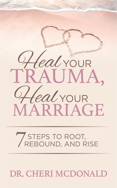 Book cover image for Heal Your Trauma, Heal Your Marriage ISBN: 9781642797466