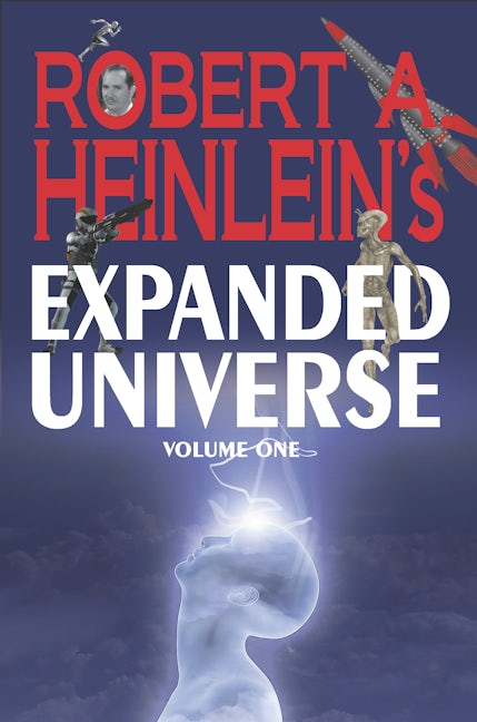 Book cover image for Robert A. Heinlein's Expanded Universe (Volume One) ISBN: 9781647100568