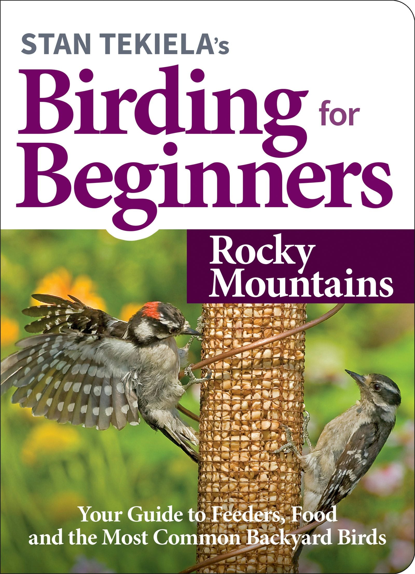 Book cover image for Stan Tekiela’s Birding for Beginners: Rocky Mountains ISBN: 9781647551254