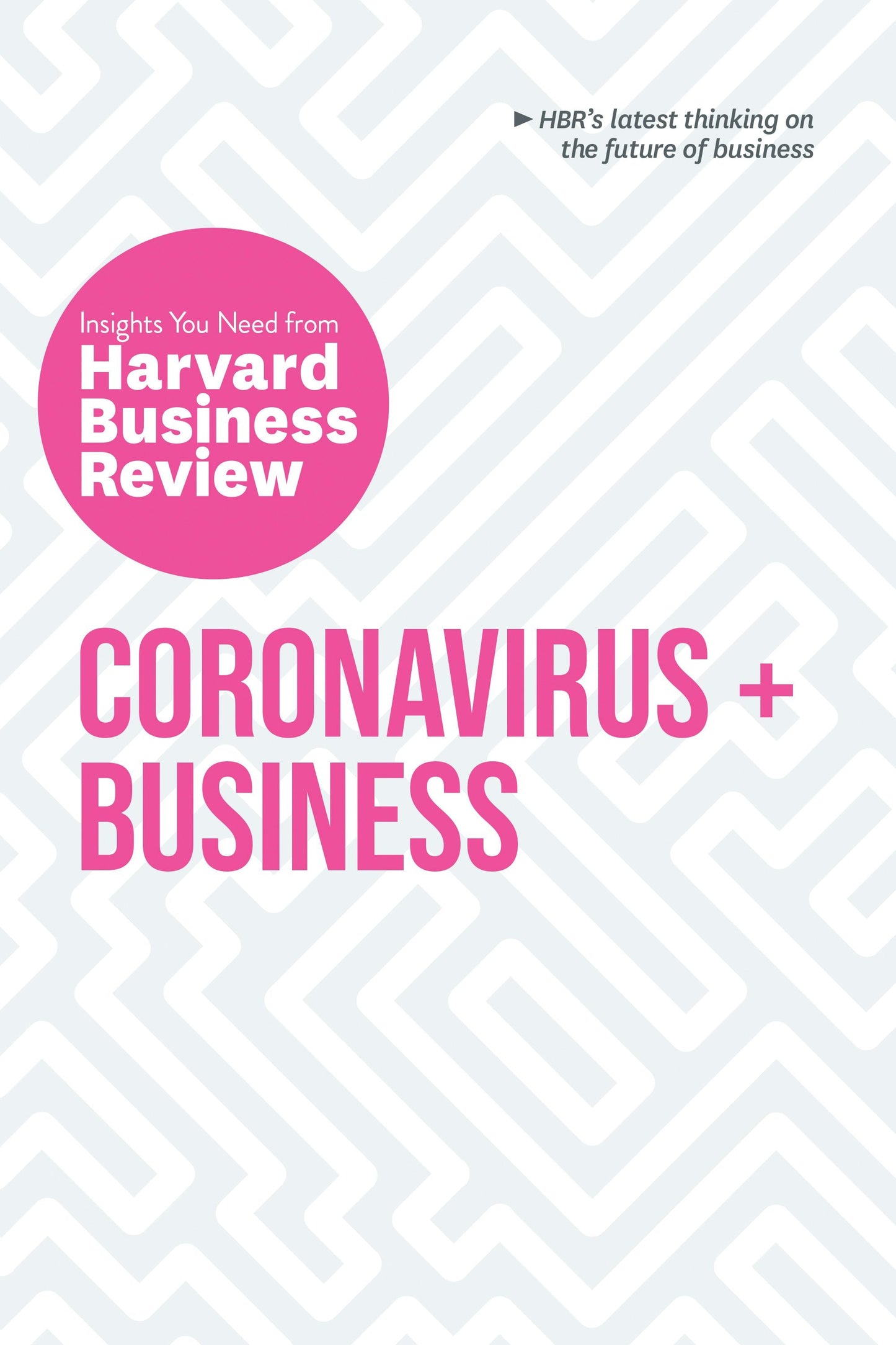 Book cover image for Coronavirus and Business: The Insights You Need from Harvard Business Review ISBN: 9781647820404
