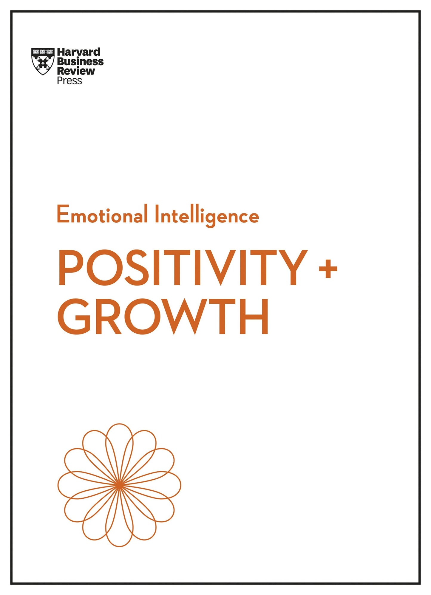 Book cover image for Positivity and Growth (HBR Emotional Intelligence Series) ISBN: 9781647829940