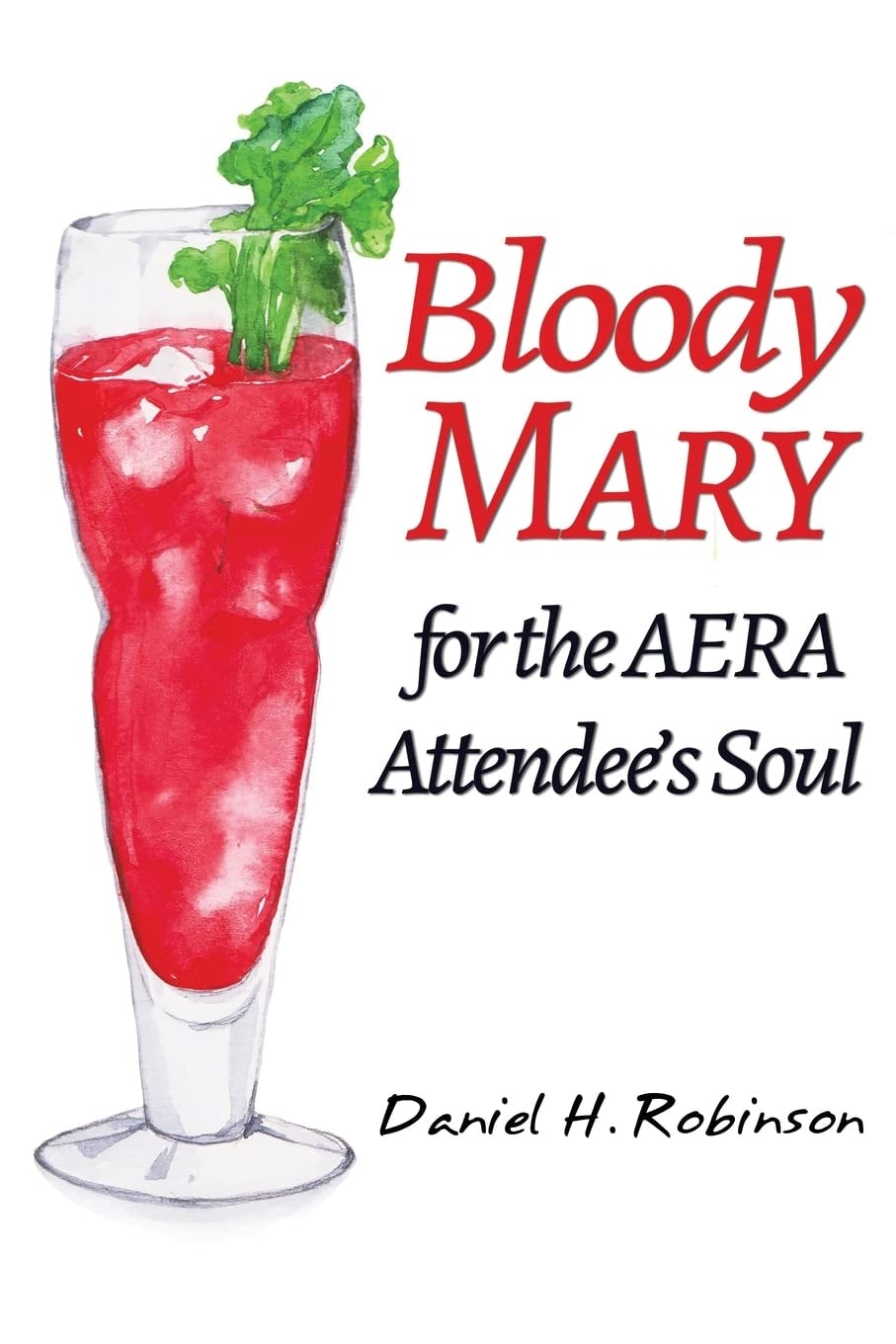 Book cover image for Bloody Mary for the AERA Attendee's Soul ISBN: 9781648029189