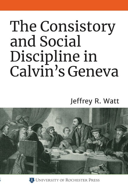 Book cover image for The Consistory and Social Discipline in Calvin's Geneva ISBN: 9781648250040