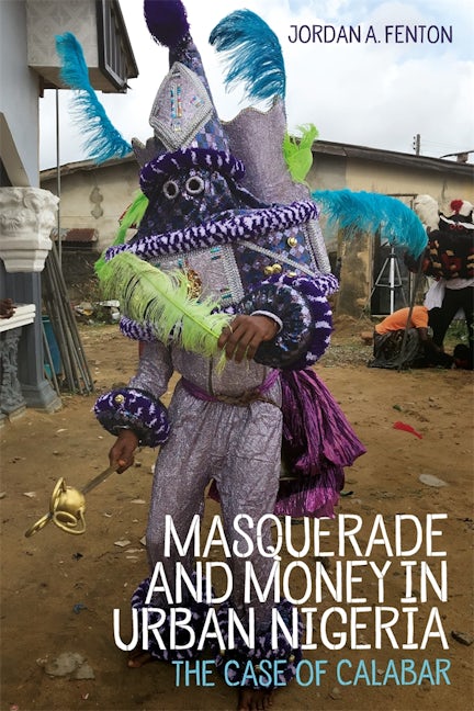Book cover image for Masquerade and Money in Urban Nigeria ISBN: 9781648250262