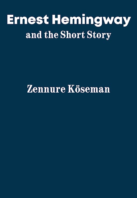 Book cover image for Ernest Hemingway and the Short Story ISBN: 9781680537109