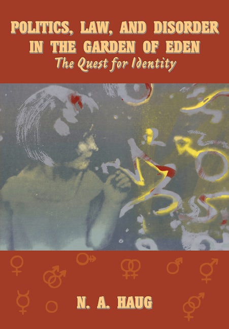 Book cover image for Politics, Law, and Disorder in the Garden of Eden ISBN: 9781680537178