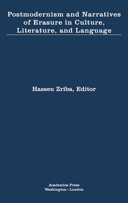 Book cover image for Postmodernism and Narratives of Erasure in Culture, Literature, and Language ISBN: 9781680539509