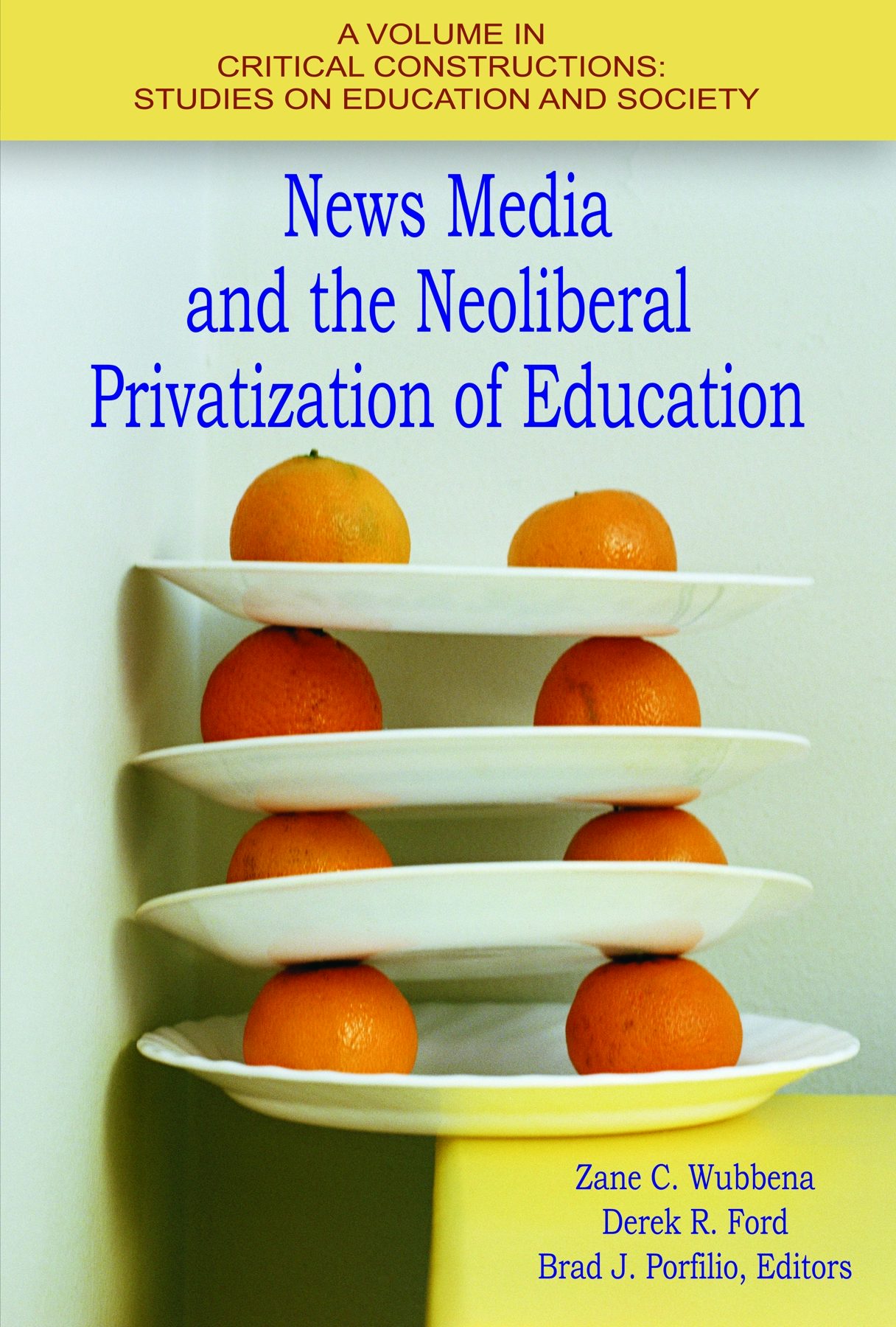 Book cover image for News Media and the Neoliberal Privatization of Education ISBN: 9781681234007