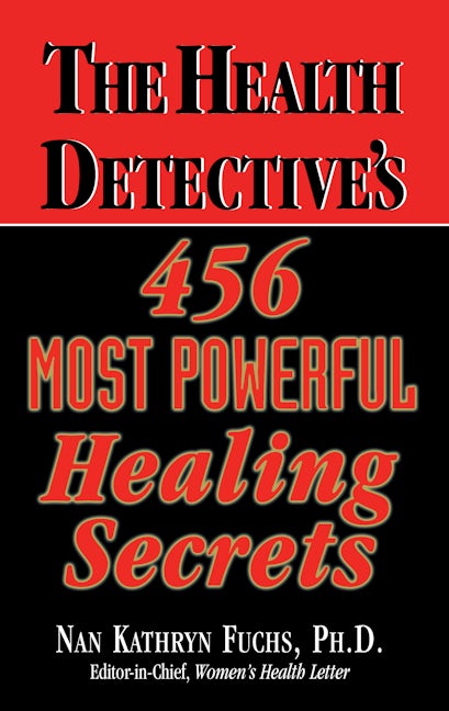 Book cover image for The Health Detective's 456 Most Powerful Healing Secrets ISBN: 9781681628103