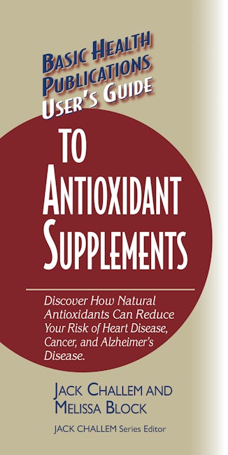 Book cover image for User's Guide to Antioxidant Supplements ISBN: 9781681628400