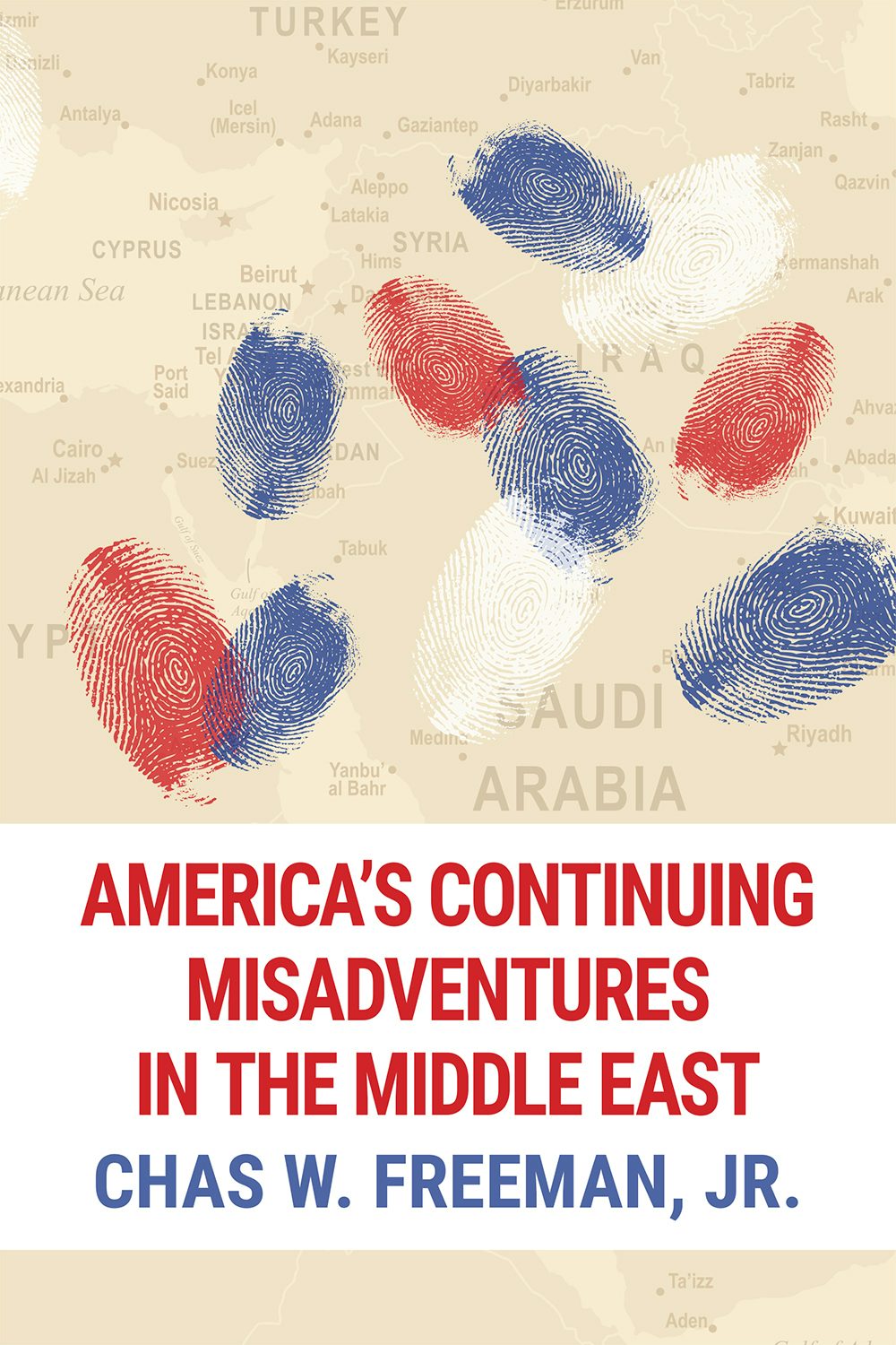 Book cover image for America's Continuing Misadventures in the Middle East ISBN: 9781682570050