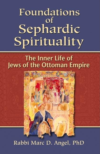 Book cover image for Foundations of Sephardic Spirituality ISBN: 9781683360674