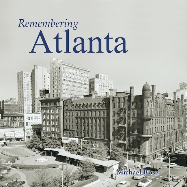 Book cover image for Remembering Atlanta ISBN: 9781683368076