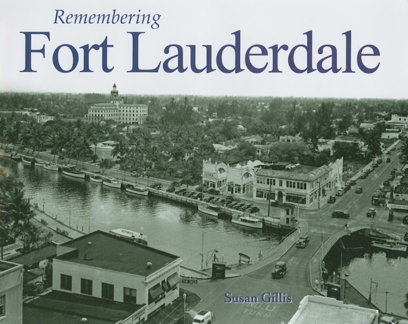Book cover image for Remembering Fort Lauderdale ISBN: 9781683368304