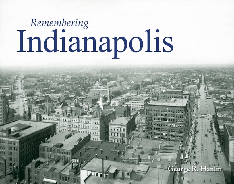 Book cover image for Remembering Indianapolis ISBN: 9781683368410