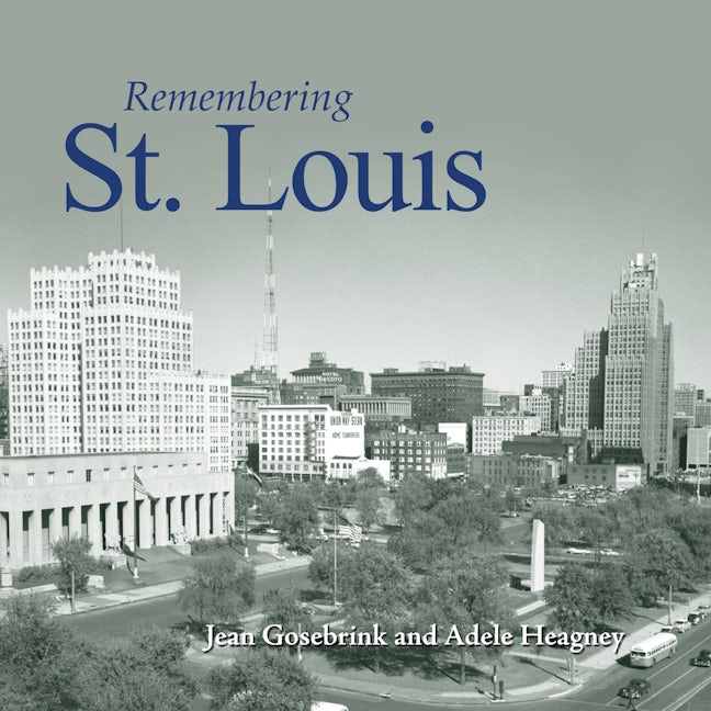 Book cover image for Remembering St. Louis ISBN: 9781683368847