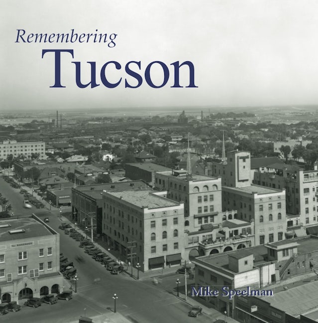 Book cover image for Remembering Tucson ISBN: 9781683368960