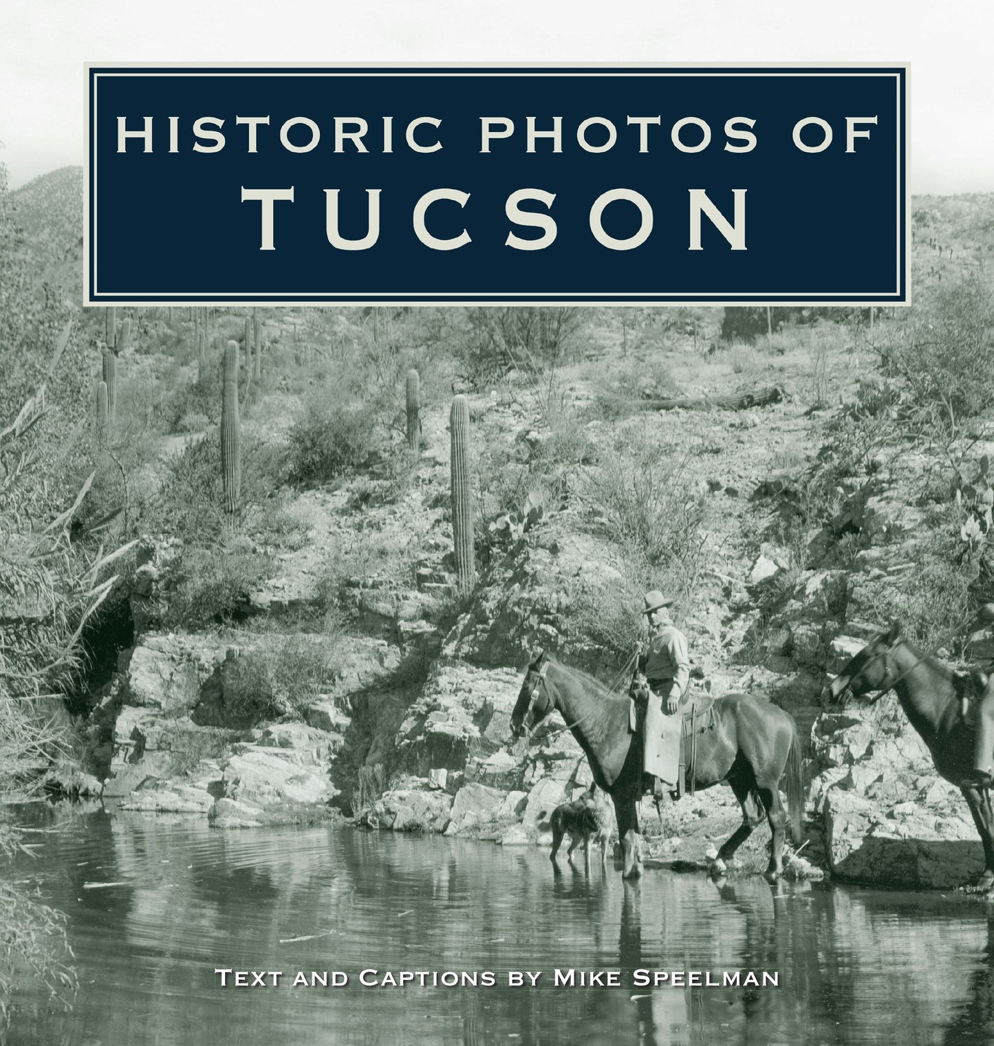 Book cover image for Historic Photos of Tucson ISBN: 9781683369585