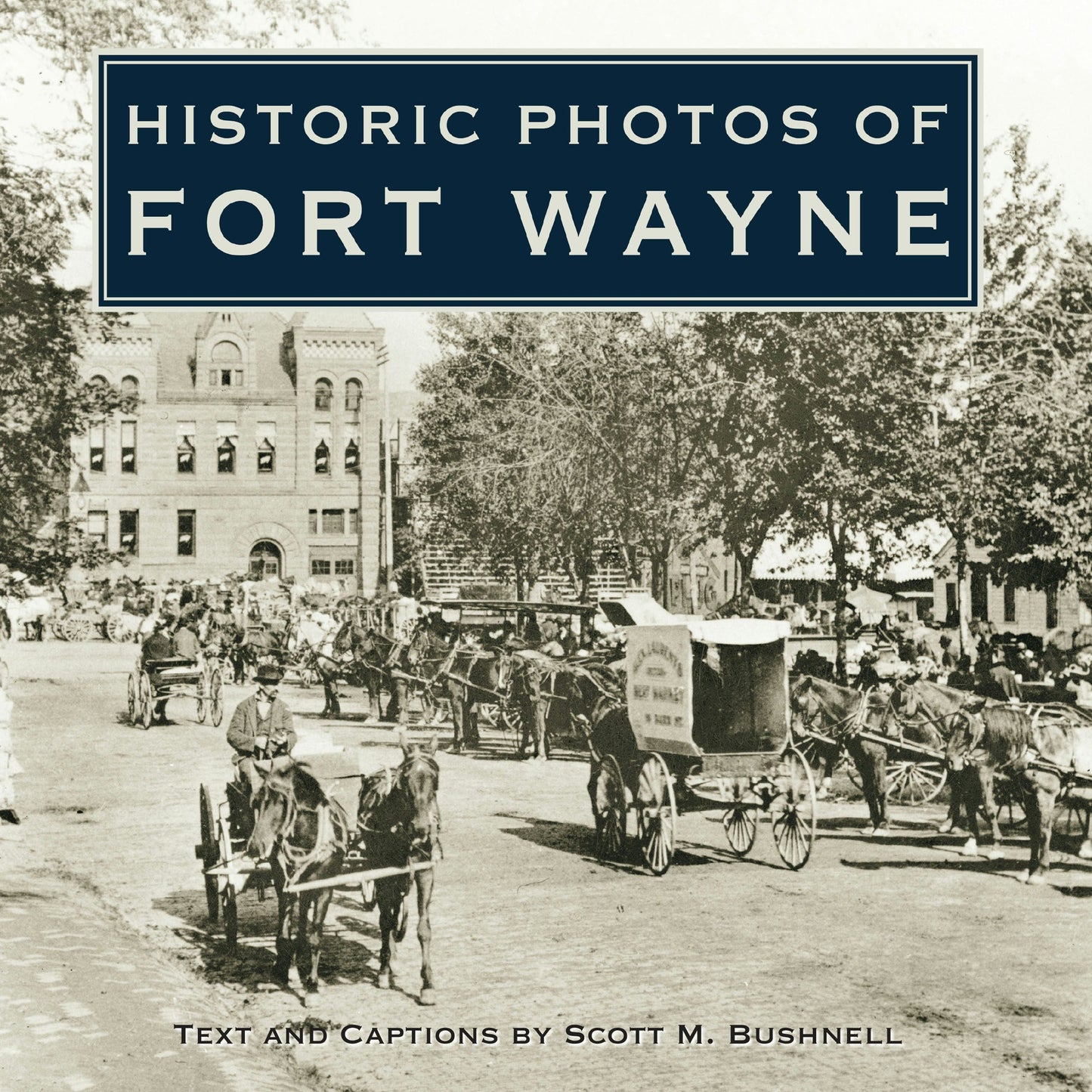 Book cover image for Historic Photos of Fort Wayne ISBN: 9781683369646