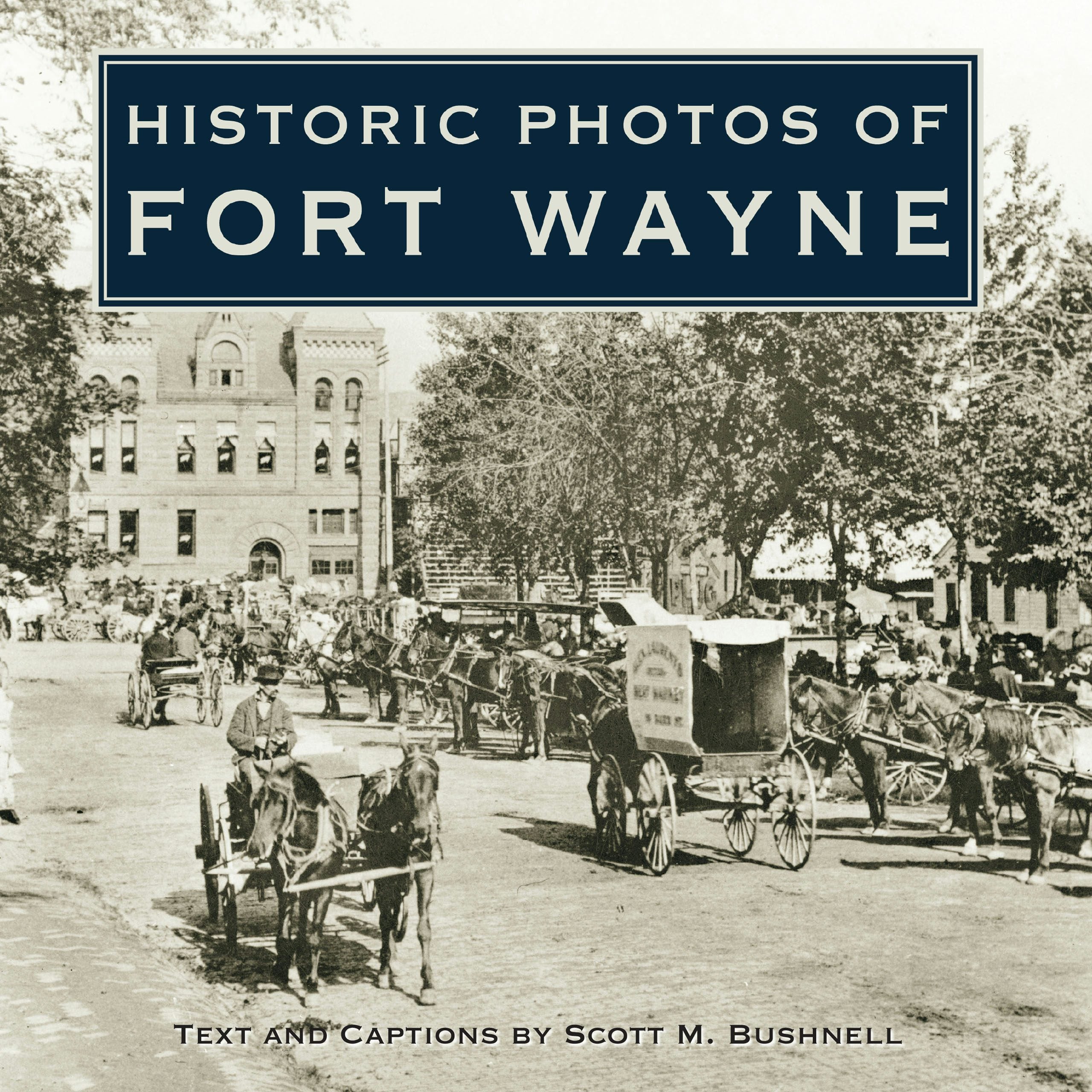 Book cover image for Historic Photos of Fort Wayne ISBN: 9781683369646