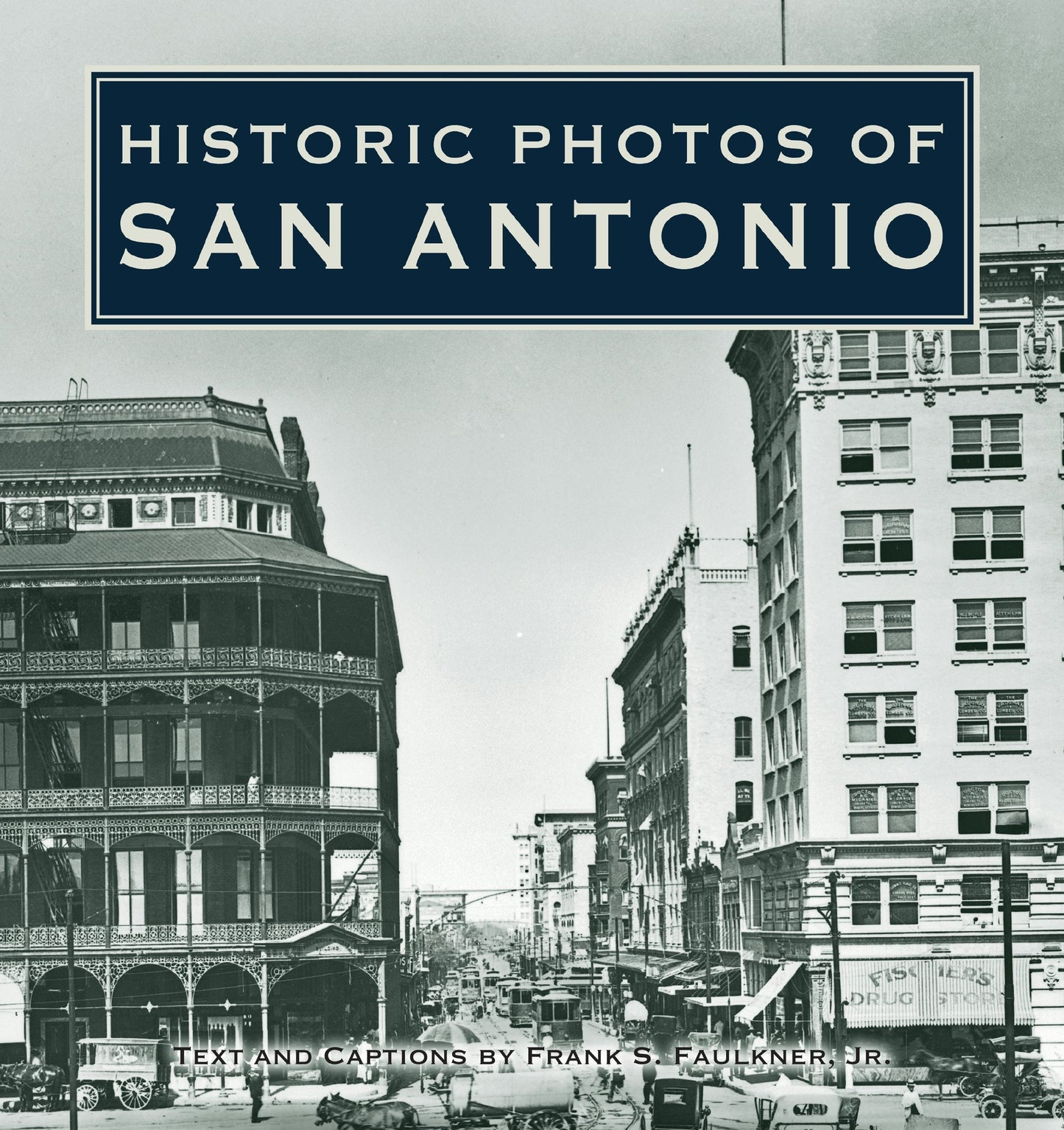 Book cover image for Historic Photos of San Antonio ISBN: 9781683369653