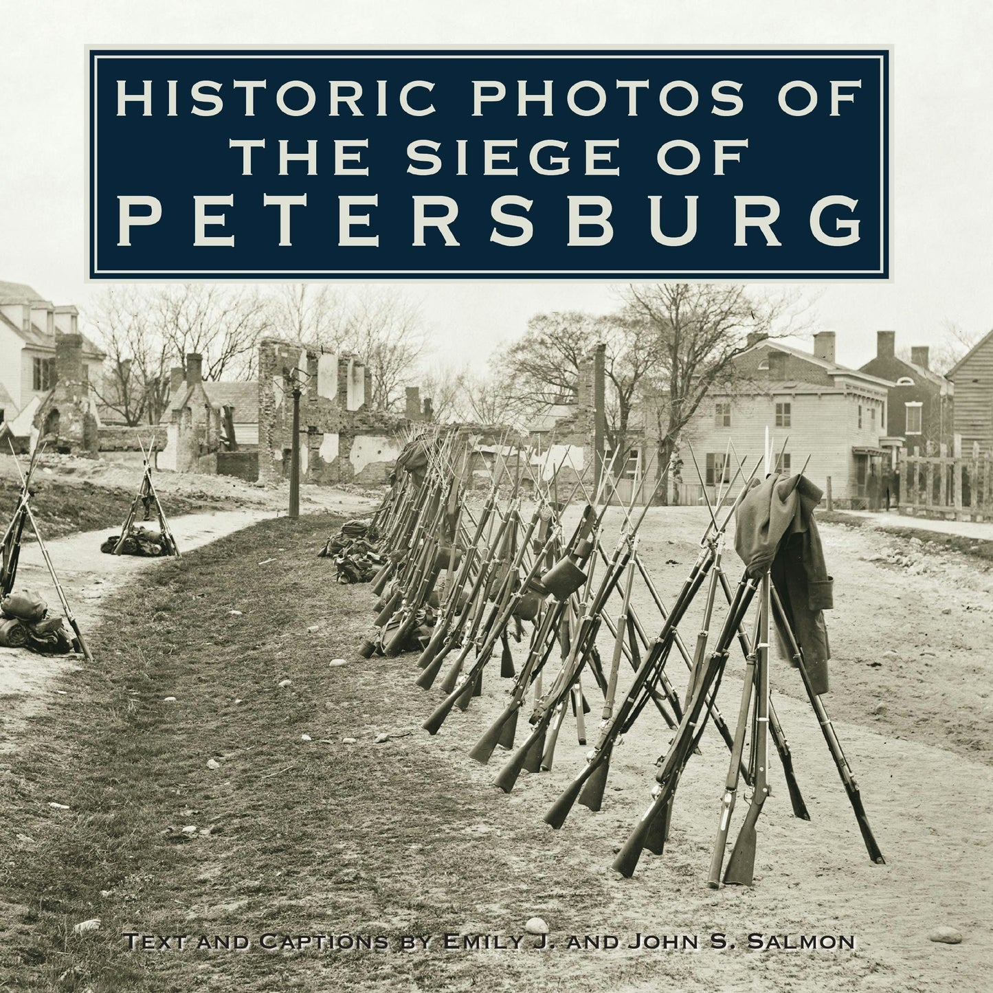 Book cover image for Historic Photos of the Siege of Petersburg ISBN: 9781683369738