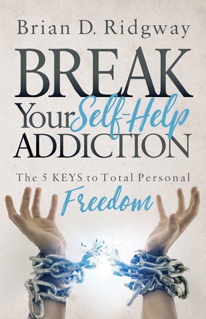 Book cover image for Break Your Self Help Addiction ISBN: 9781683504450
