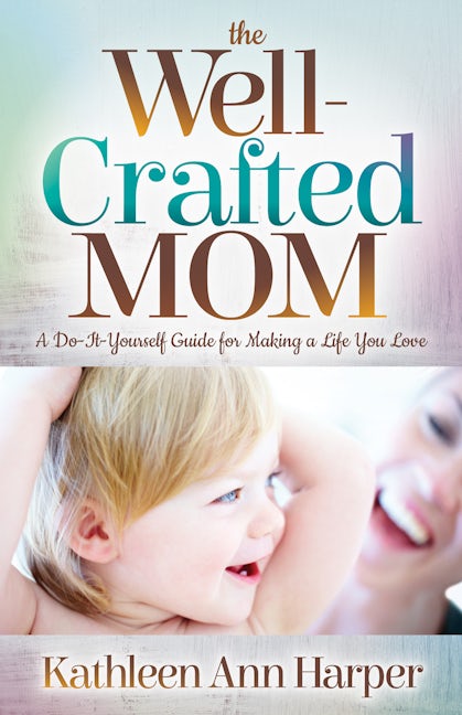 Book cover image for The Well-Crafted Mom ISBN: 9781683508267