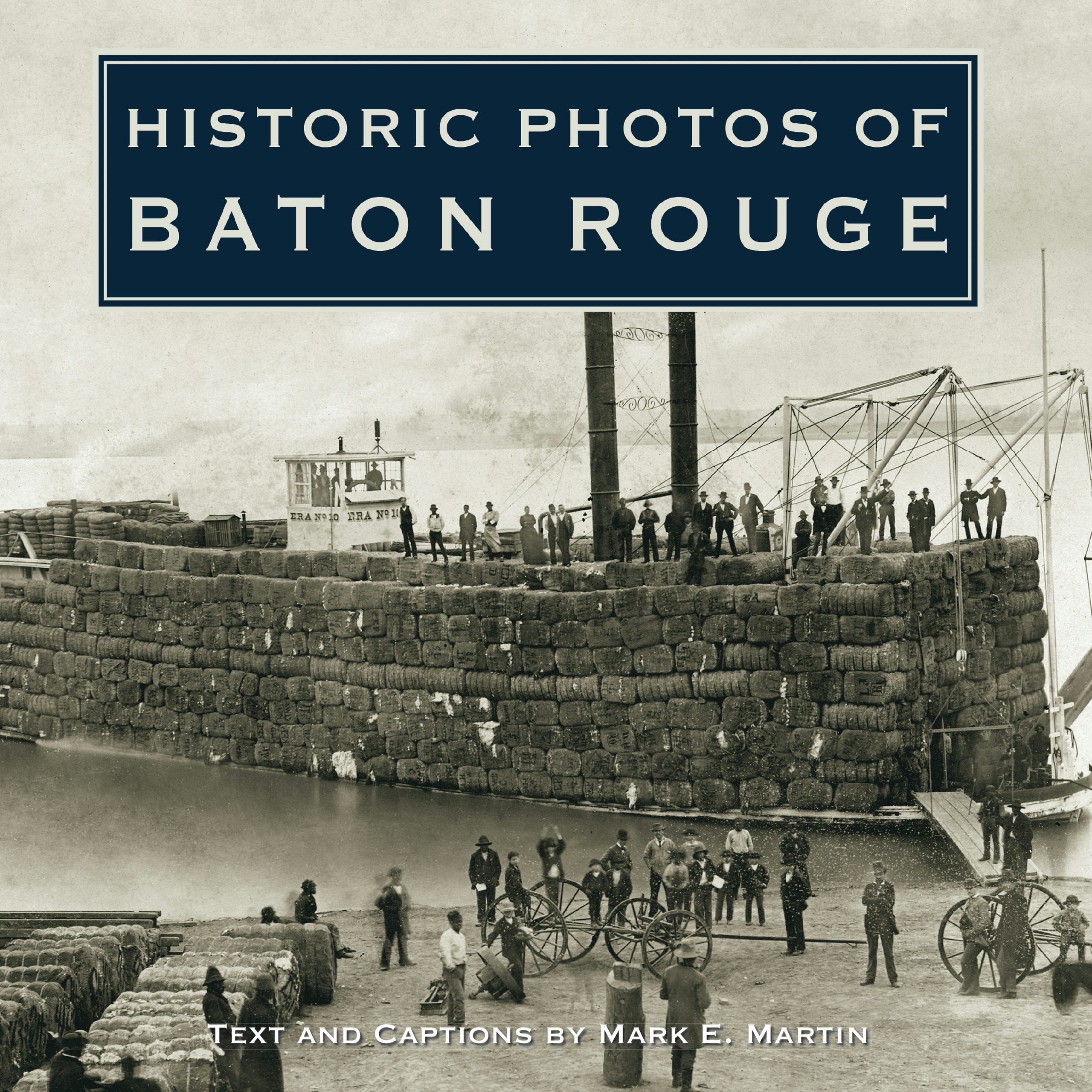 Book cover image for Historic Photos of Baton Rouge ISBN: 9781684420179