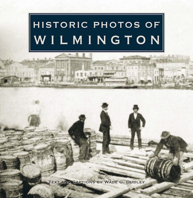 Book cover image for Historic Photos of Wilmington ISBN: 9781684420186