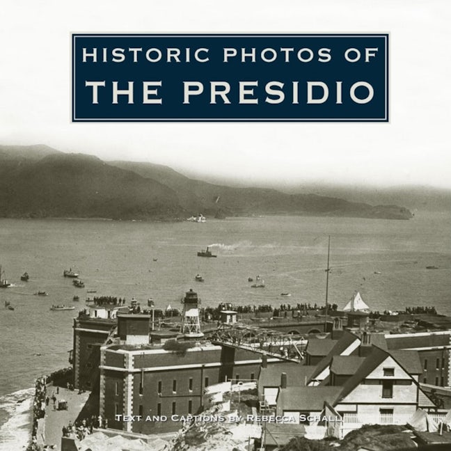 Book cover image for Historic Photos of the Presidio ISBN: 9781684420209