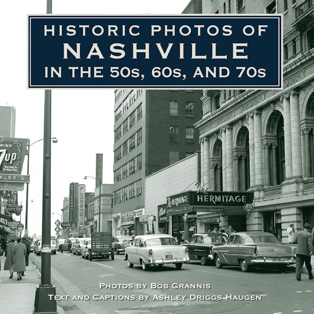Book cover image for Historic Photos of Nashville in the 50s, 60s, and 70s ISBN: 9781684420933