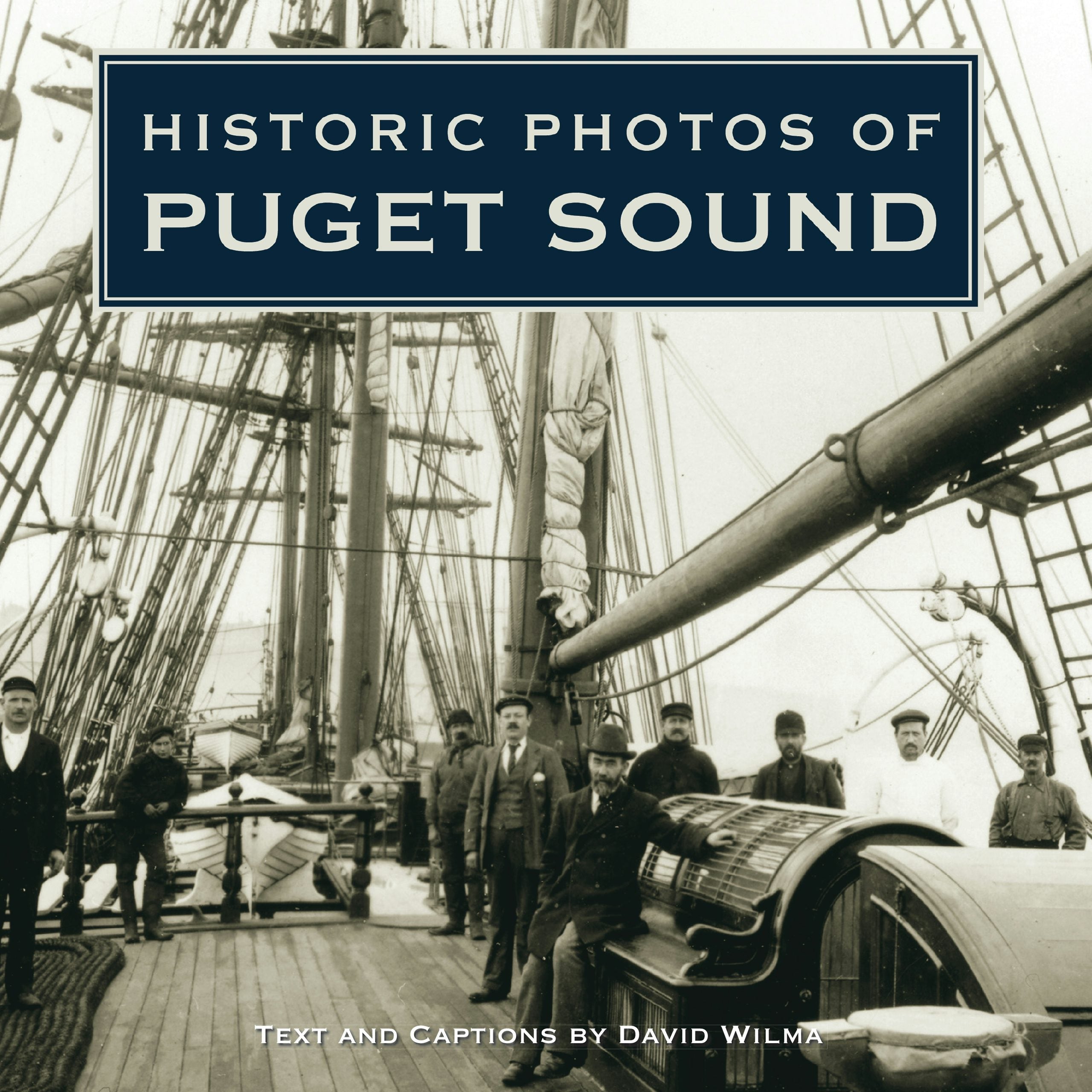 Book cover image for Historic Photos of Puget Sound ISBN: 9781684420988