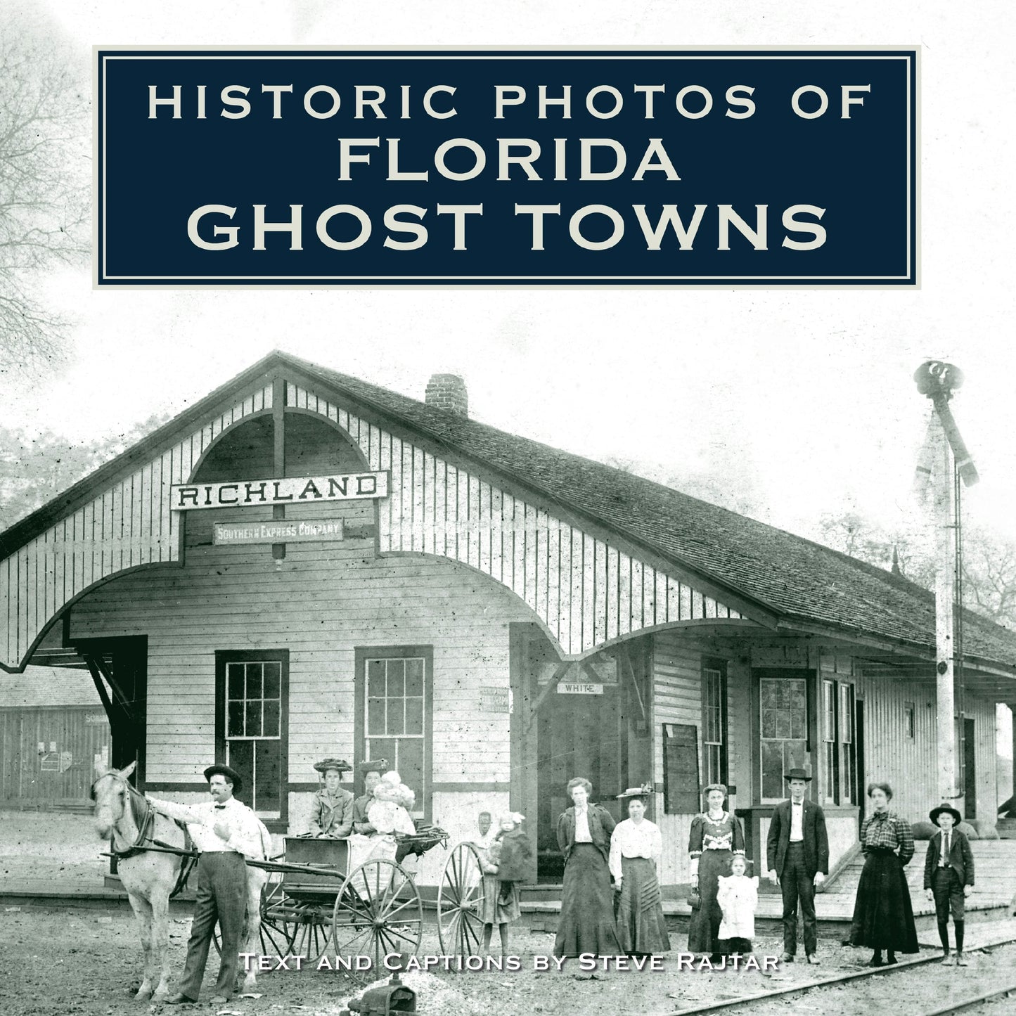 Book cover image for Historic Photos of Florida Ghost Towns ISBN: 9781684420995