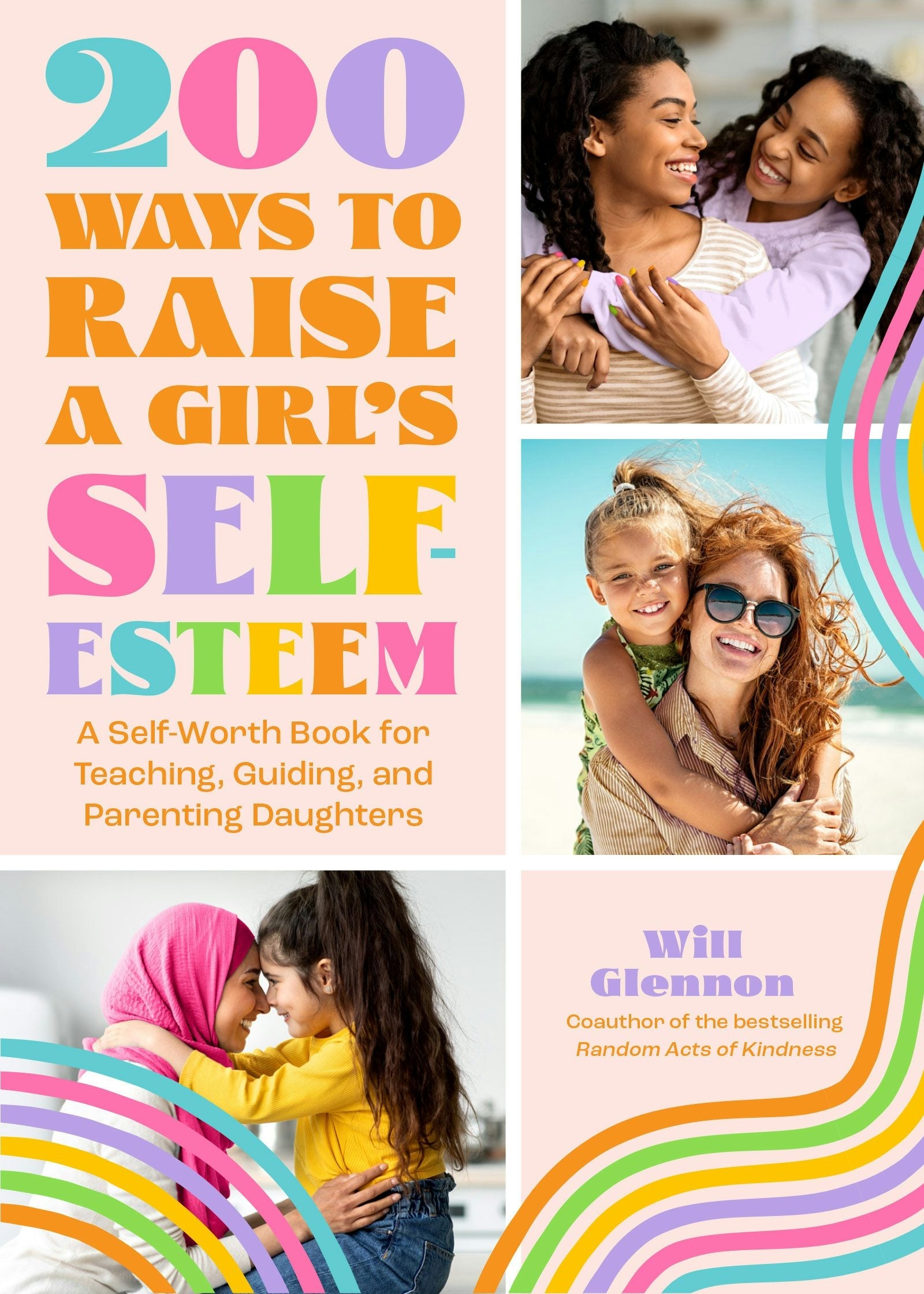 Book cover image for 200 Ways to Raise a Girl's Self-Esteem ISBN: 9781684810819