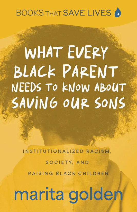 What Every Black Parent Needs to Know About Saving Our Sons