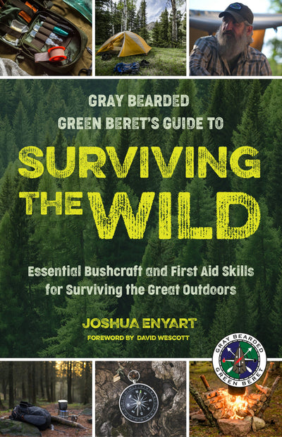 Cover image for Gray Bearded Green Beret’s Guide to Surviving the Wild, isbn: 9781684818334