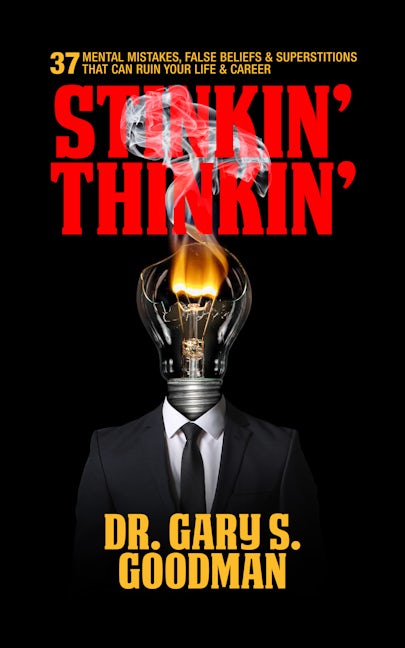 Book cover image for Stinkin' Thinkin': 37 Mental Mistakes, False Beliefs & Superstitions That Can Ruin Your Career & Your Life ISBN: 9781722500139