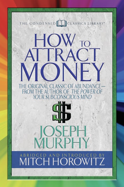 Book cover image for How to Attract Money (Condensed Classics) ISBN: 9781722500382