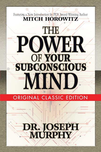 Book cover image for The Power of Your Subconscious Mind (Original Classic Edition) ISBN: 9781722501242