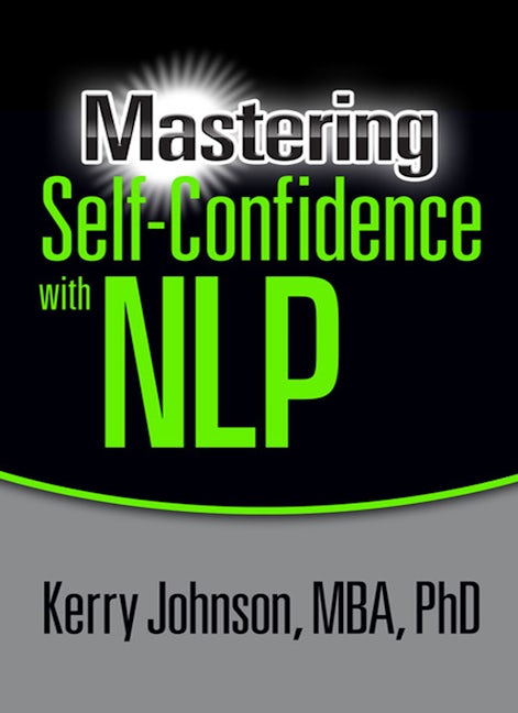 Book cover image for Mastering Self-Confidence with NLP ISBN: 9781722501839