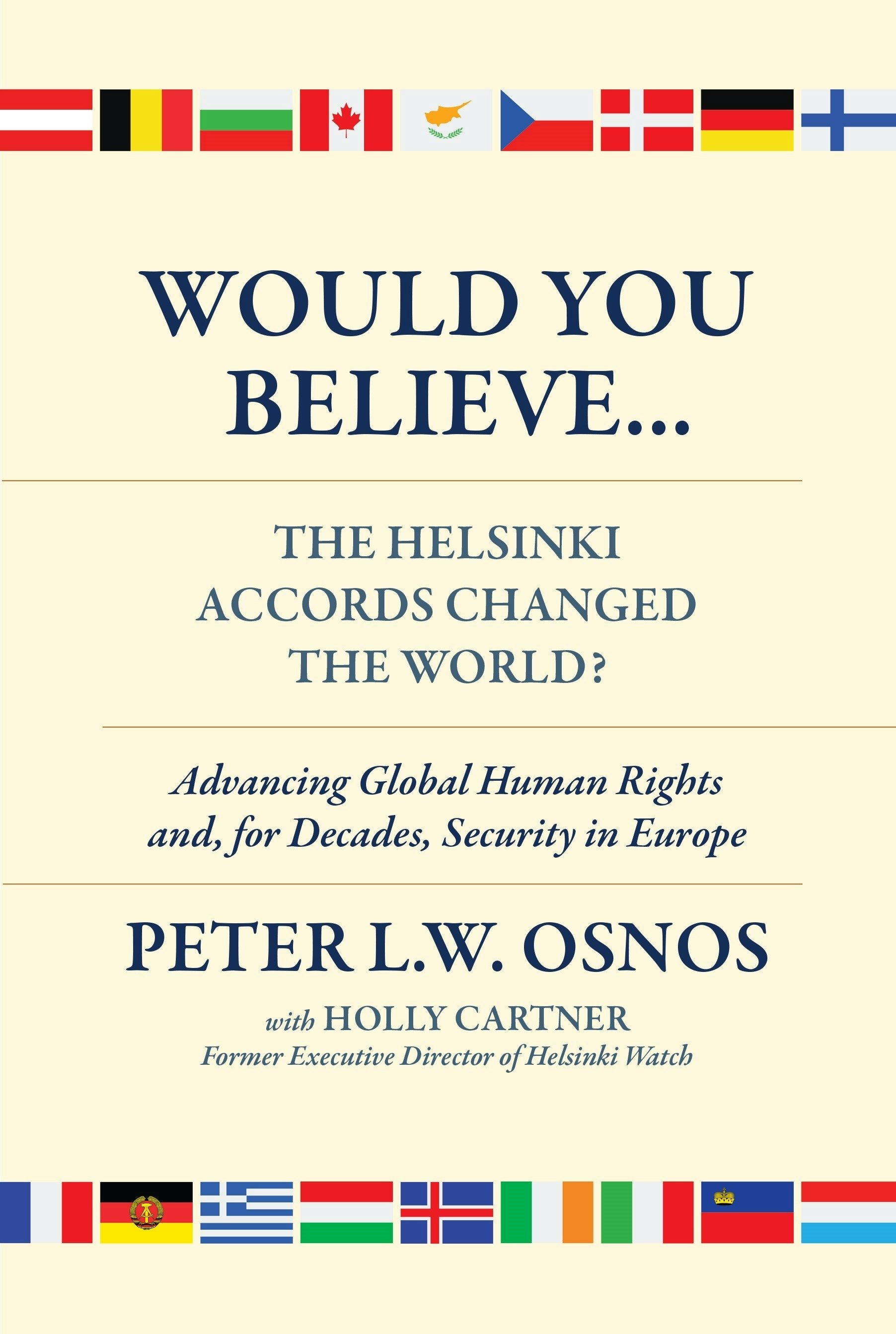 Book cover image for Would You Believe...The Helsinki Accords Changed the World? ISBN: 9781735996882