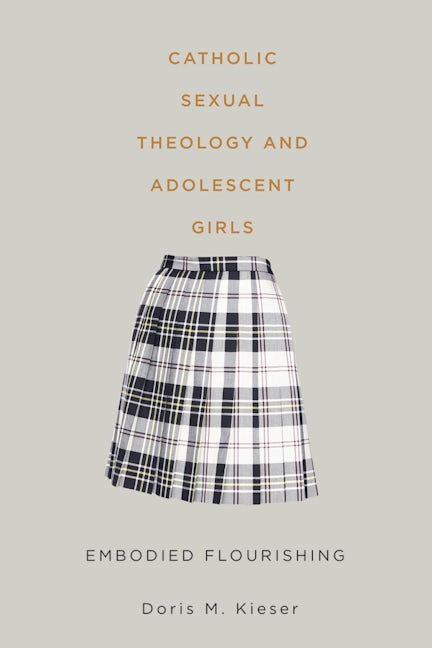 Book cover image for Catholic Sexual Theology and Adolescent Girls ISBN: 9781771121248