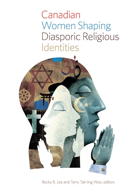 Book cover image for Canadian Women Shaping Diasporic Religious Identities ISBN: 9781771121545